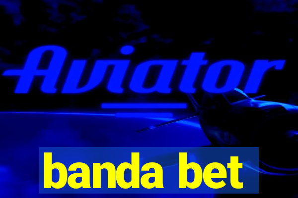 banda bet